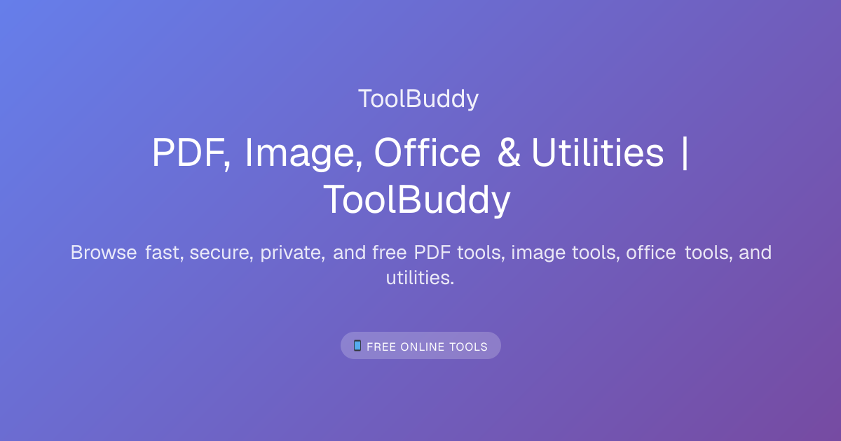 PDF, Image, Office & Utilities | ToolBuddy